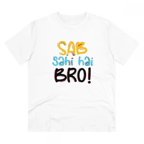 Men's PC Cotton Sab Sahi Hai Bro Printed T Shirt (Color: White, Thread Count: 180GSM)